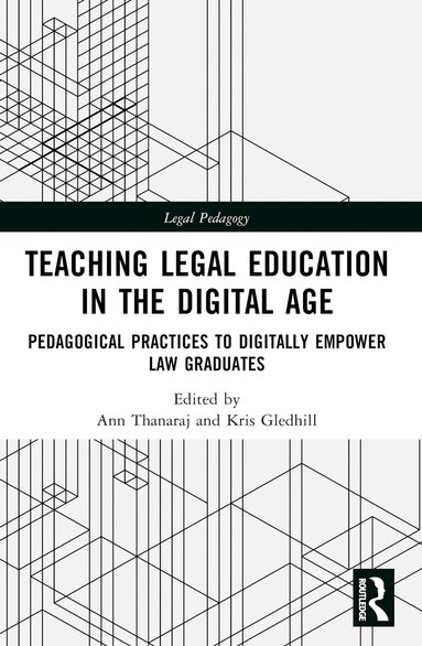 Ann Thanaraj, Kris Gledhill - Teaching Legal Education in the Digital Age, Häftad