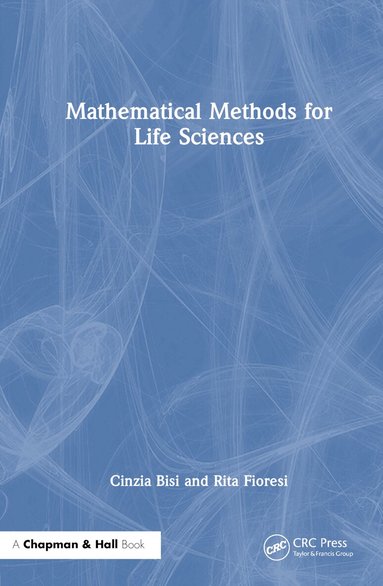 Cinzia Bisi, Rita Fioresi - Mathematical Methods for Life Sciences, Inbunden