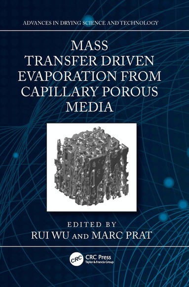 Rui Wu, Marc Prat - Mass Transfer Driven Evaporation From Capillary Porous Media, Häftad