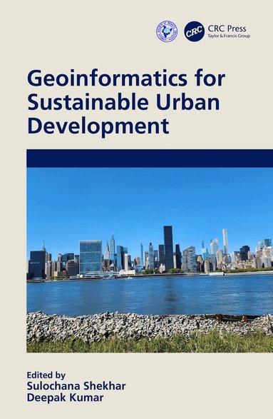 Sulochana Shekhar, Deepak Kumar - Geoinformatics for Sustainable Urban Development, Inbunden