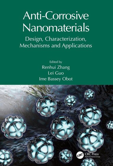 Renhui Zhang, Lei Guo, Ime Bassey Obot - Anti-Corrosive Nanomaterials, Inbunden