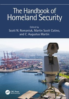 Scott N. Romaniuk, Martin Scott Catino, C. Augustus Martin, UK) Romaniuk, Scott N. (University of South Wales, USA) Catino, Martin Scott (Liberty University Online, USA) Martin, C. Augustus (California State University Dominguez Hills - Handbook of Homeland Security, Häftad