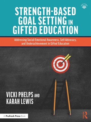 Vicki Phelps, Karah Lewis, USA) Phelps, Vicki (Milligan University, USA) Lewis, Karah (Sumner County Schools - Strength-Based Goal Setting in Gifted Education, Häftad