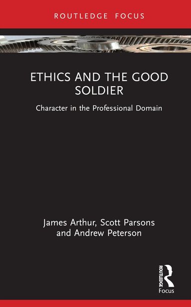James Arthur, Scott Parsons, Andrew Peterson - Ethics and the Good Soldier, Inbunden