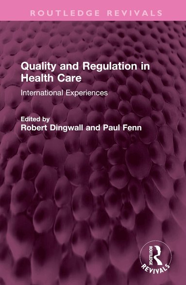 Robert Dingwall, Paul Fenn - Quality and Regulation in Health Care, Inbunden