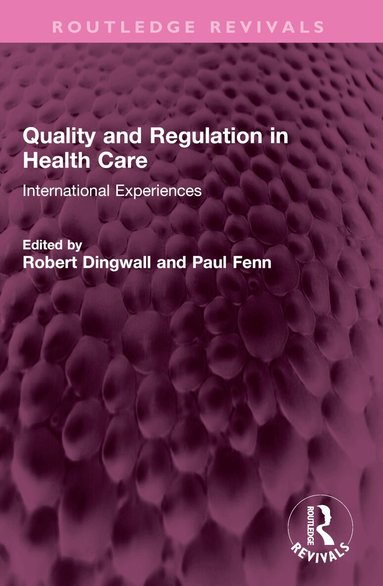Robert Dingwall, Paul Fenn - Quality and Regulation in Health Care, Häftad