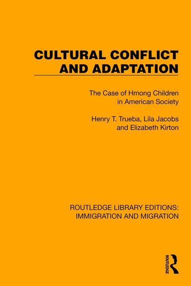 Henry T. Trueba, Lila Jacobs, Elizabeth Kirton - Cultural Conflict and Adaptation, Inbunden