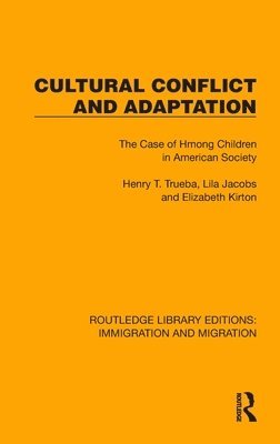 Henry T. Trueba, Lila Jacobs, Elizabeth Kirton - Cultural Conflict and Adaptation, Inbunden