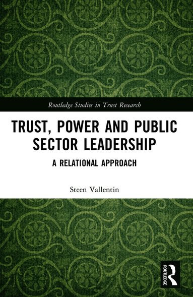 Steen Vallentin - Trust, Power and Public Sector Leadership, Häftad