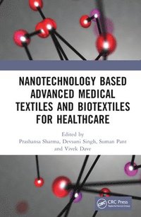 bokomslag Nanotechnology Based Advanced Medical Textiles and Biotextiles for Healthcare