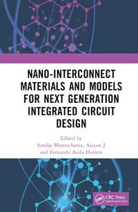 bokomslag Nano-Interconnect Materials and Models for Next Generation Integrated Circuit Design