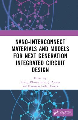 Nano-Interconnect Materials and Models for Next Generation Integrated Circuit Design 1