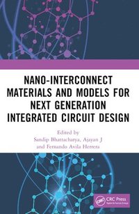 bokomslag Nano-Interconnect Materials and Models for Next Generation Integrated Circuit Design