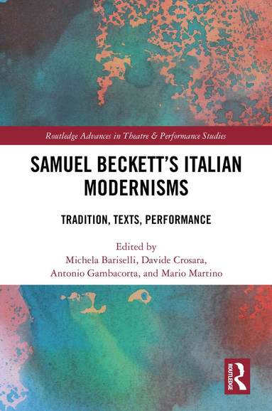 Michela Bariselli, Davide Crosara, Antonio Gambacorta, Mario Martino - Samuel Beckett’s Italian Modernisms, Inbunden