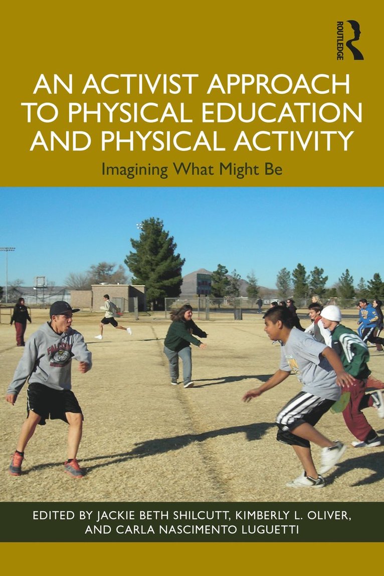 Jackie Beth Shilcutt, Kimberly Oliver, Carla Luguetti, USA) Oliver, Kimberly (New Mexico State University - Activist Approach to Physical Education and Physical Activity, Häftad