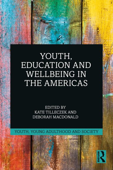 Kate Tilleczek, Deborah MacDonald - Youth, Education and Wellbeing in the Americas, Häftad