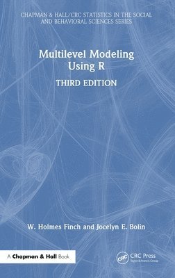 W. Holmes Finch, Jocelyn E. Bolin, USA) Finch, W. Holmes (Ball State University, USA) Bolin, Jocelyn E. (Ball State University - Multilevel Modeling Using R, Inbunden
