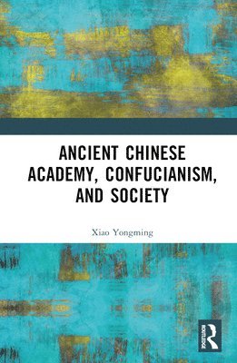 Ancient Chinese Academy, Confucianism, and Society 1