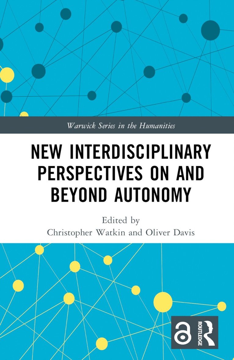 New Interdisciplinary Perspectives On and Beyond Autonomy 1