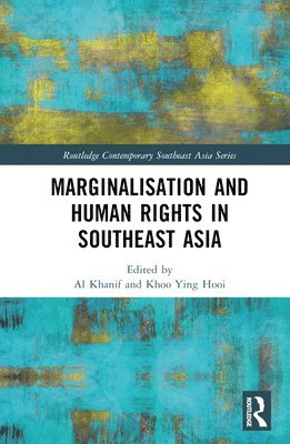Al Khanif, Khoo Ying Hooi - Marginalisation and Human Rights in Southeast Asia, Inbunden