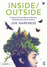 bokomslag Inside/Outside: A Nature-Themed Resource Book for Embedding Emotional Literacy