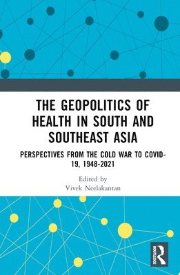 bokomslag The Geopolitics of Health in South and Southeast Asia