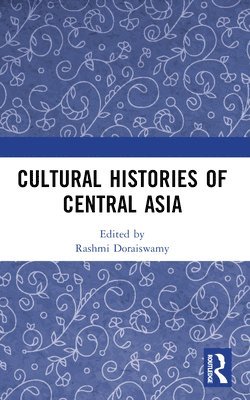 Cultural Histories of Central Asia 1