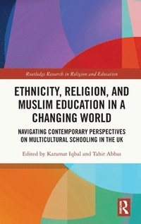 bokomslag Ethnicity, Religion, and Muslim Education in a Changing World