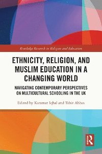 bokomslag Ethnicity, Religion, and Muslim Education in a Changing World
