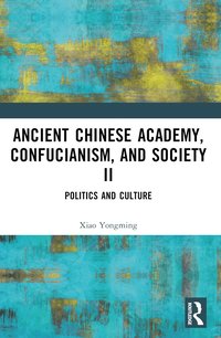 bokomslag Ancient Chinese Academy, Confucianism, and Society II