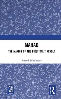 bokomslag MAHAD: The Making of the First Dalit Revolt