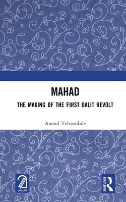 bokomslag MAHAD: The Making of the First Dalit Revolt