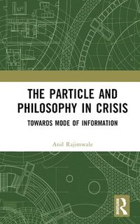 bokomslag The Particle and Philosophy in Crisis