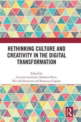 Rethinking Culture and Creativity in the Digital Transformation 1