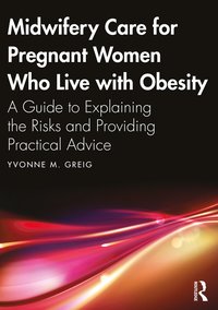 bokomslag Midwifery Care For Pregnant Women Who Live With Obesity