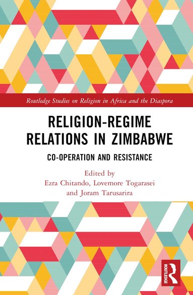 Ezra Chitando, Lovemore Togarasei, Joram Tarusarira - Religion-Regime Relations in Zimbabwe, Inbunden
