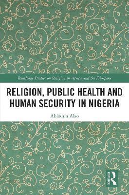 bokomslag Alao, A: Religion, Public Health and Human Security in Niger