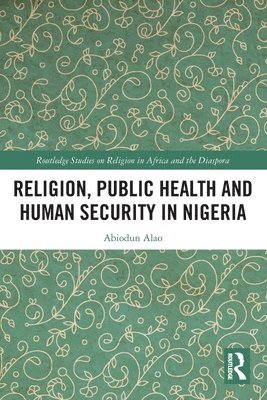 Religion, Public Health and Human Security in Nigeria 1