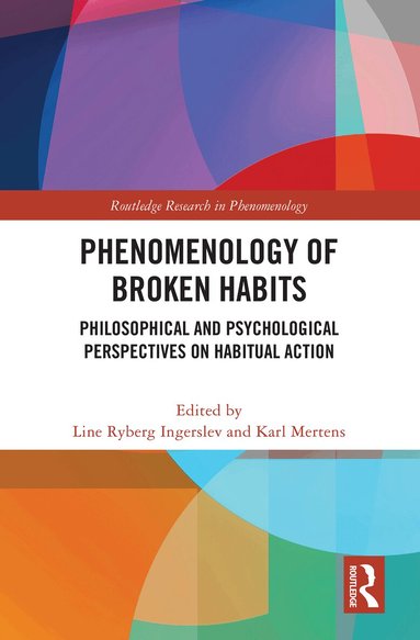 Line Ryberg Ingerslev, Karl Mertens - Phenomenology of Broken Habits, Inbunden