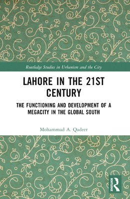 Mohammad A. Qadeer - Lahore in the 21st Century, Häftad