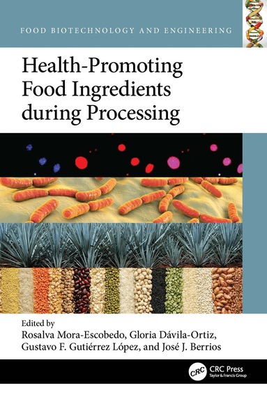 Rosalva Mora-Escobedo, Gloria Dávila-Ortiz, Gustavo F. Gutiérrez López, José J. Berrios - Health-Promoting Food Ingredients during Processing, Häftad