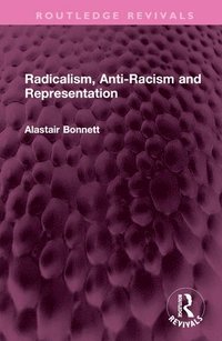 bokomslag Radicalism, Anti-Racism and Representation