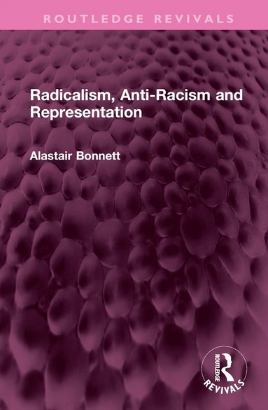 bokomslag Radicalism, Anti-Racism and Representation