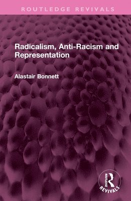 Radicalism, Anti-Racism and Representation 1