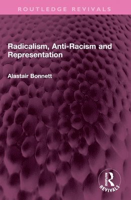 Radicalism, Anti-Racism and Representation 1