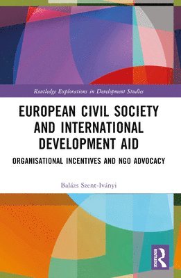 Balázs Szent-Iványi, Balazs Szent-Ivanyi - European Civil Society and International Development Aid, Häftad