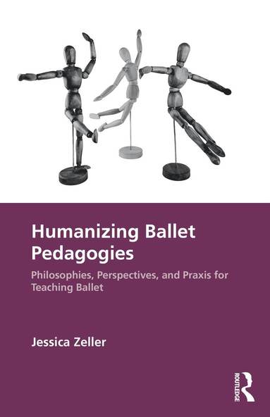 bokomslag Humanizing Ballet Pedagogies