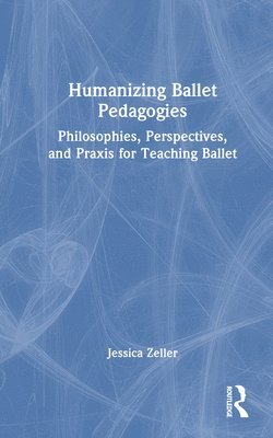 Humanizing Ballet Pedagogies 1