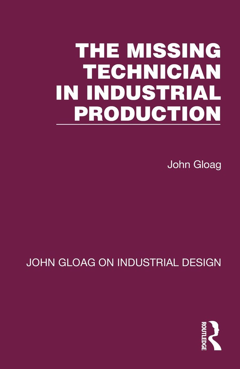 John Gloag - Missing Technician in Industrial Production, Häftad