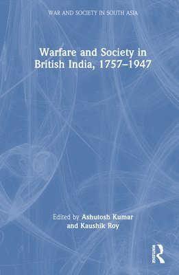 bokomslag Warfare and Society in British India, 17571947